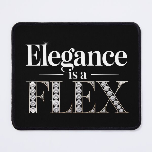 Item preview, Elegance Is a Flex. Luxury Fashion Statement Quote designed and sold by Aarvya Fashion Club ( A.F.C ).
