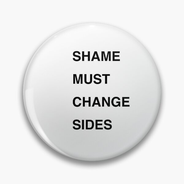 Item preview, Shame must change sides  designed and sold by Tmb.