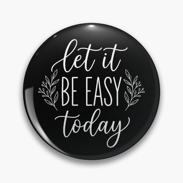 Item preview, Let It Be Easy Today Inspirational Positive Quote T-Shirt designed and sold by StickerNestYou.