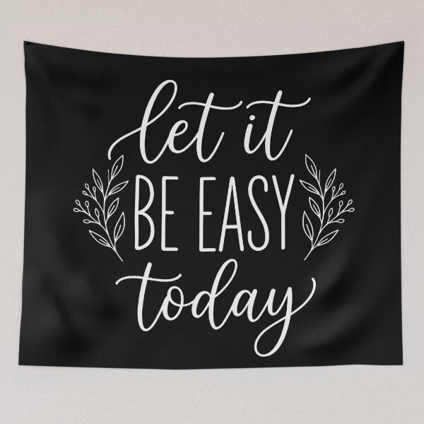 Item preview, Let It Be Easy Today Inspirational Positive Quote T-Shirt designed and sold by StickerNestYou.