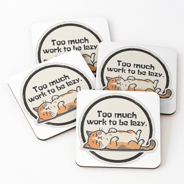 Item preview, Too Much Work To Be Lazy Funny Cat designed and sold by Fun-and-joy.