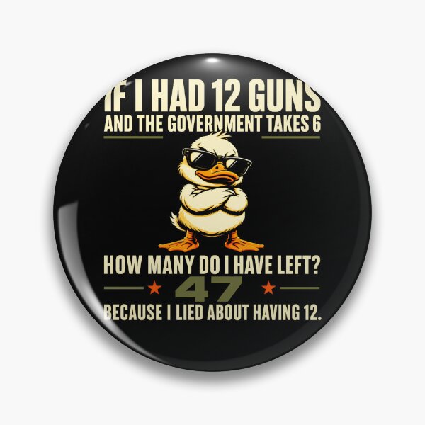 Item preview, If I Had 12 Guns And The Government Takes 6 – Funny Duck Gun Math Joke Design designed and sold by PosiMCreations.