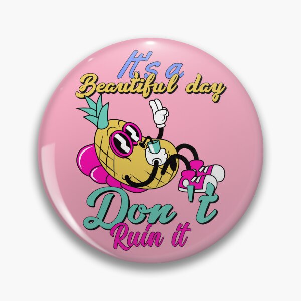 Item preview, Its A Beautiful Day Dont Ruin It - Pineapple designed and sold by chatzous.