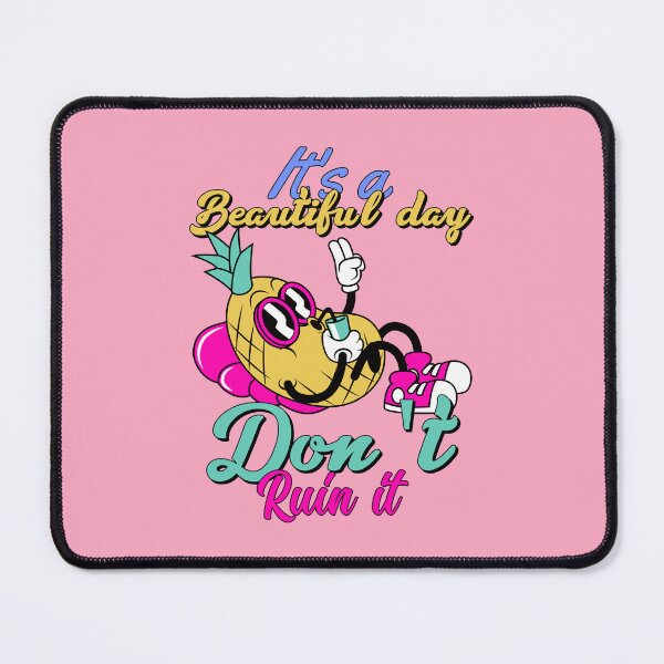 Item preview, Its A Beautiful Day Dont Ruin It - Pineapple designed and sold by chatzous.