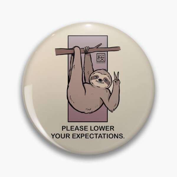 Item preview, Please Lower Your Expectations Sloth designed and sold by SakuraHaven.
