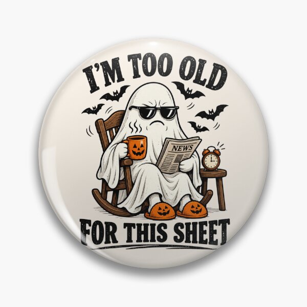 Item preview, Funny Ghost I'm Too Old For This Sheet designed and sold by legendaryskins.