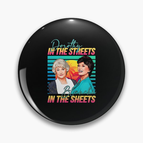 Item preview, Dorothy In The Streets, Blanche in the Sheets Funny designed and sold by ViniBall.