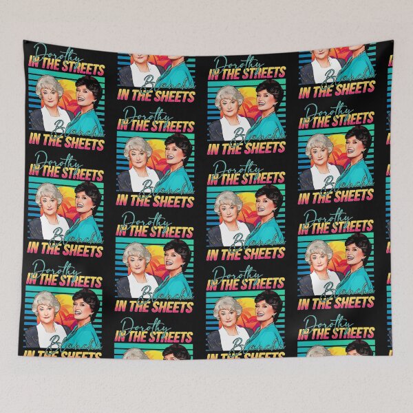 Item preview, Dorothy In The Streets, Blanche in the Sheets Funny designed and sold by ViniBall.