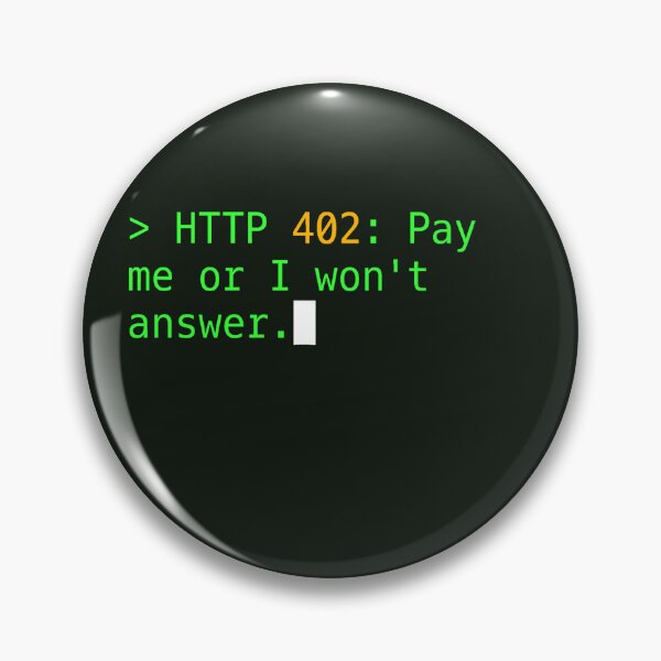 Item preview, HTTP 402: Pay me or I won't answer. designed and sold by CodesAndBits.