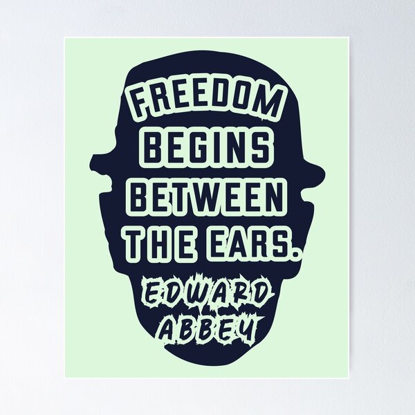 Item preview, Edward Abbey quote: Freedom begins between the ears. designed and sold by artbleed.