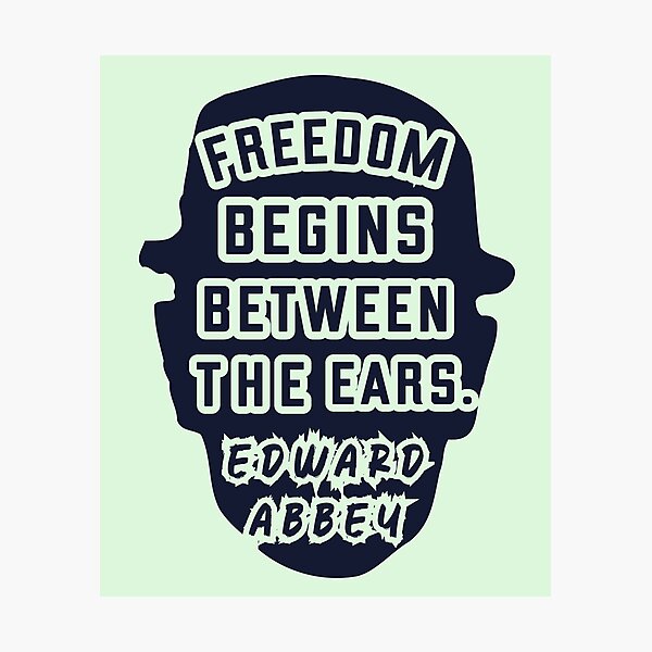 Item preview, Edward Abbey quote: Freedom begins between the ears. designed and sold by artbleed.