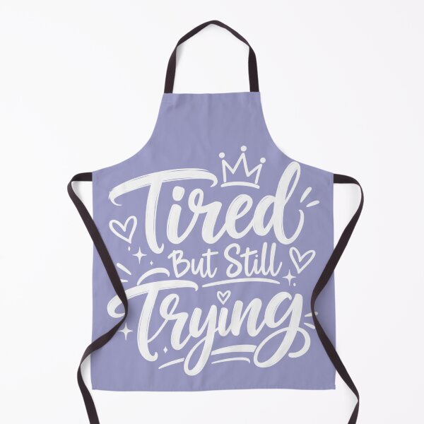 Item preview, Tired But Still Trying designed and sold by Lovaryn.
