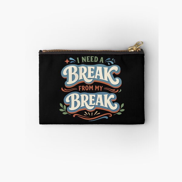 Item preview, I Need a Break From My Break Funny Gift  designed and sold by stylishdzign.