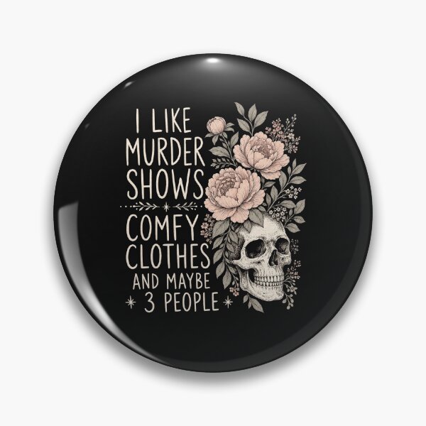 Item preview, I Like Murder Shows And Maybe 3 People Sarcastic Joke Gothic Skeleton Roses designed and sold by alenaz.