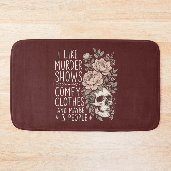Item preview, I Like Murder Shows And Maybe 3 People Sarcastic Joke Gothic Skeleton Roses designed and sold by alenaz.