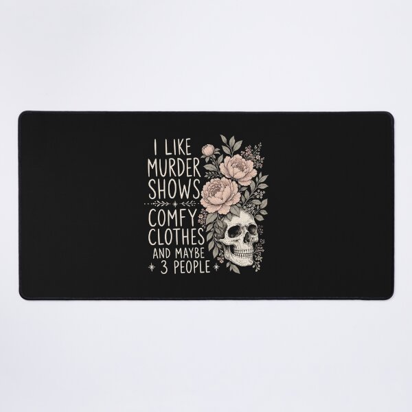 Item preview, I Like Murder Shows And Maybe 3 People Sarcastic Joke Gothic Skeleton Roses designed and sold by alenaz.