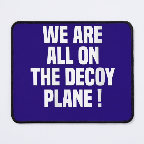 Item preview, We Are All On The Decoy Plane designed and sold by Astrolunarruk.