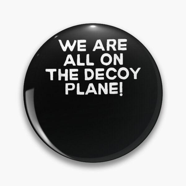 Item preview, We Are All On The Decoy Plane designed and sold by Astrolunarruk.