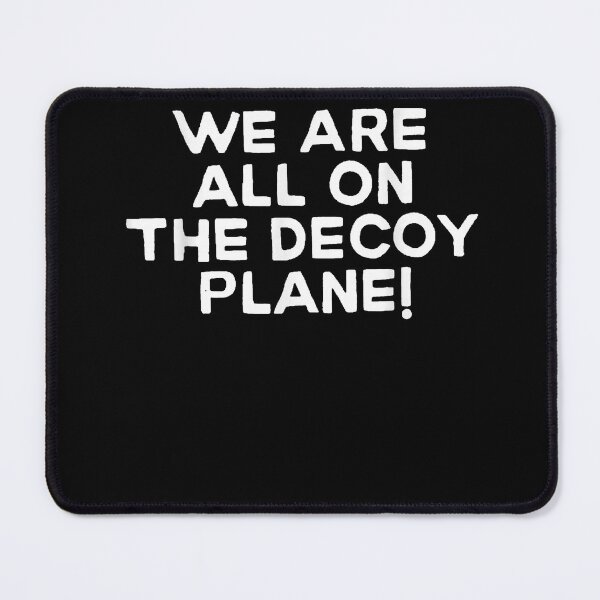 Item preview, We Are All On The Decoy Plane designed and sold by Astrolunarruk.