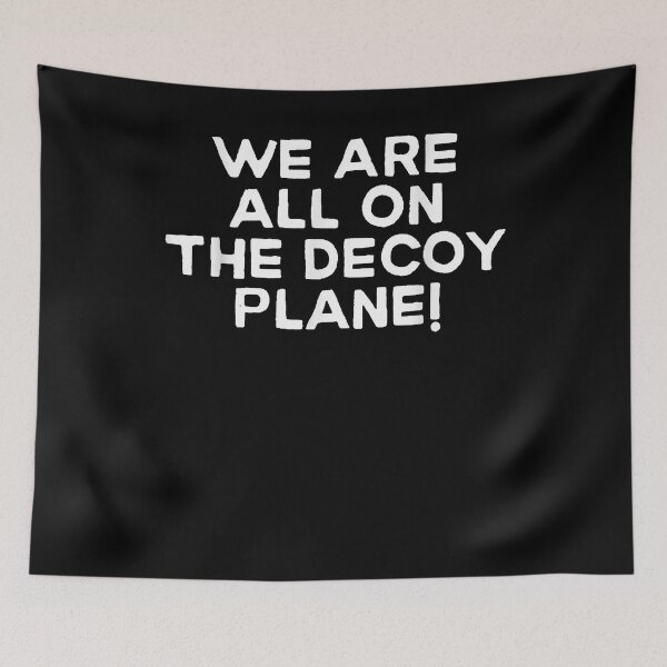 Item preview, We Are All On The Decoy Plane designed and sold by Astrolunarruk.