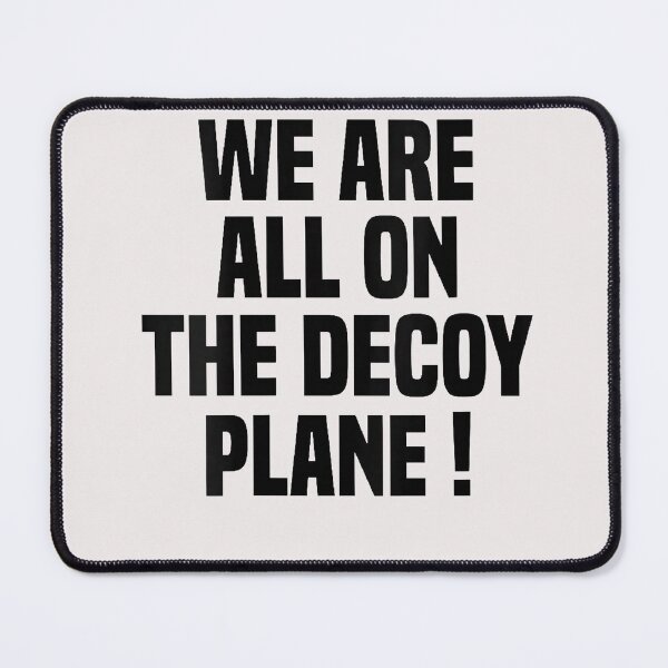 Item preview, We Are All On The Decoy Plane designed and sold by Astrolunarruk.