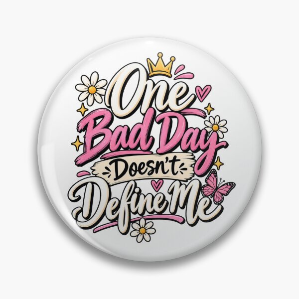 Item preview, One Bad Day Doesn’t Define Me designed and sold by Lovaryn.