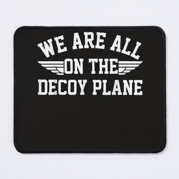 Item preview, We Are All On The Decoy Plane designed and sold by Astrolunarruk.