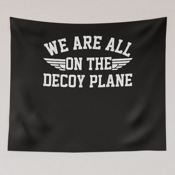 Item preview, We Are All On The Decoy Plane designed and sold by Astrolunarruk.