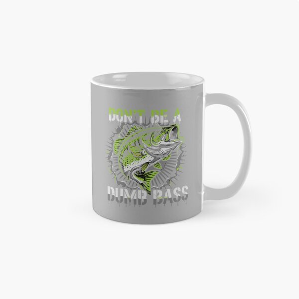 Item preview, Don't Be A Dumb Bass Fishing Angler Fisherman Humor designed and sold by SofiBlair.