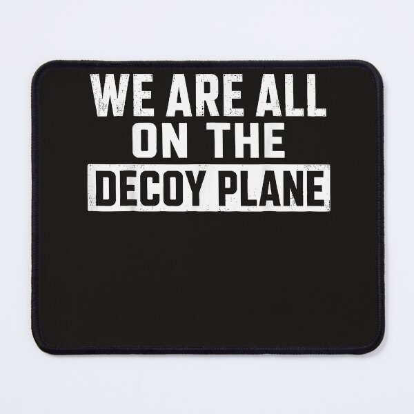 Item preview, We Are All On The Decoy Plane designed and sold by Astrolunarruk.