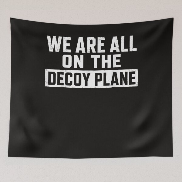 Item preview, We Are All On The Decoy Plane designed and sold by Astrolunarruk.