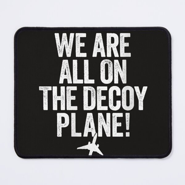 Item preview, We Are All On The Decoy Plane designed and sold by Astrolunarruk.