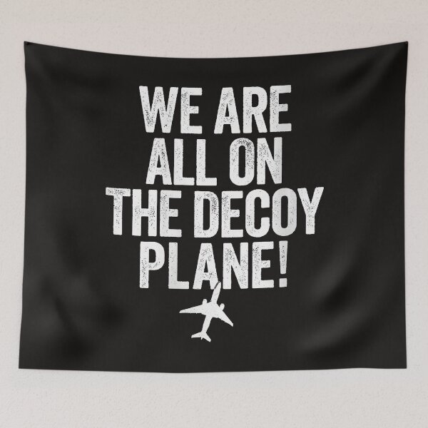 Item preview, We Are All On The Decoy Plane designed and sold by Astrolunarruk.