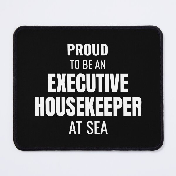 Item preview, Proud to be an Executive Housekeeper at Sea (White) designed and sold by ShipCrewNation.
