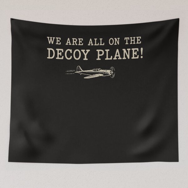 Item preview, We Are All On The Decoy Plane designed and sold by Astrolunarruk.
