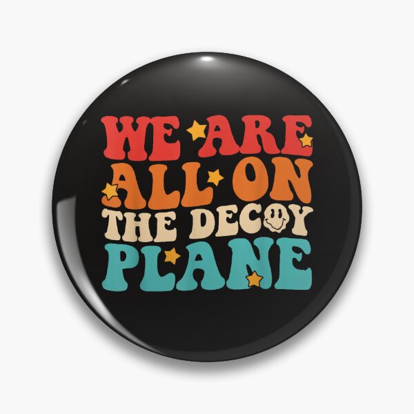 Item preview, We Are All On The Decoy Plane designed and sold by Astrolunarruk.