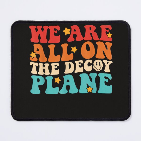 Item preview, We Are All On The Decoy Plane designed and sold by Astrolunarruk.