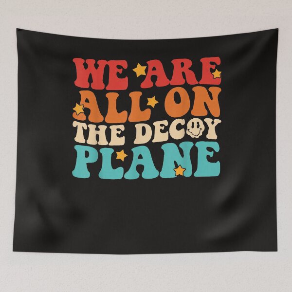 Item preview, We Are All On The Decoy Plane designed and sold by Astrolunarruk.
