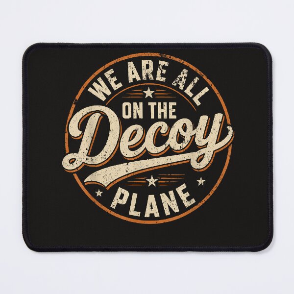 Item preview, We Are All On The Decoy Plane designed and sold by Astrolunarruk.