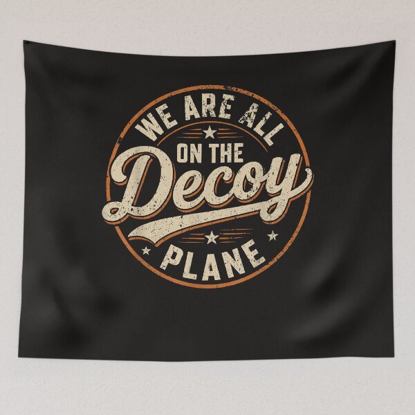 Item preview, We Are All On The Decoy Plane designed and sold by Astrolunarruk.