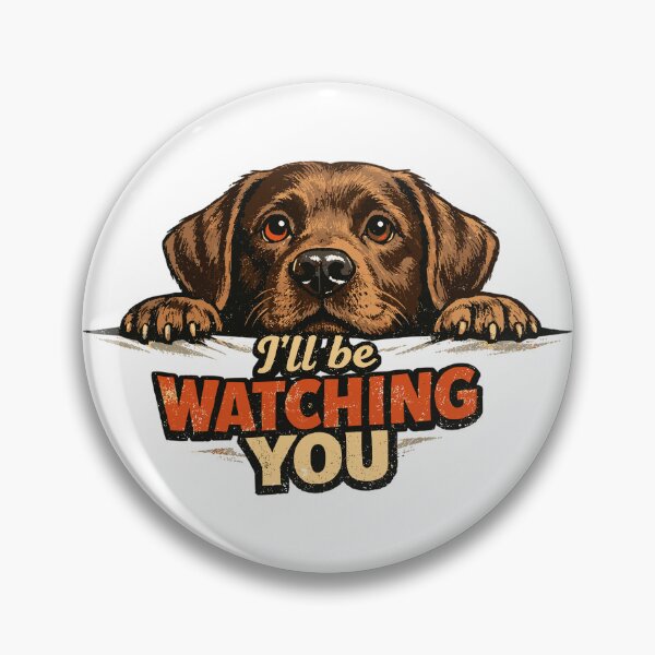Item preview, Retro Labrador Brown: I'll Be Watching You designed and sold by Pineapple-Tree.