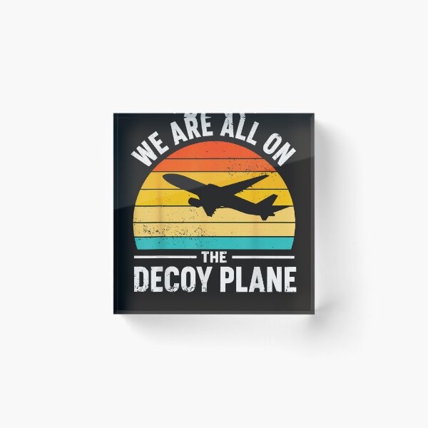 Item preview, We Are All On The Decoy Plane designed and sold by Astrolunarruk.