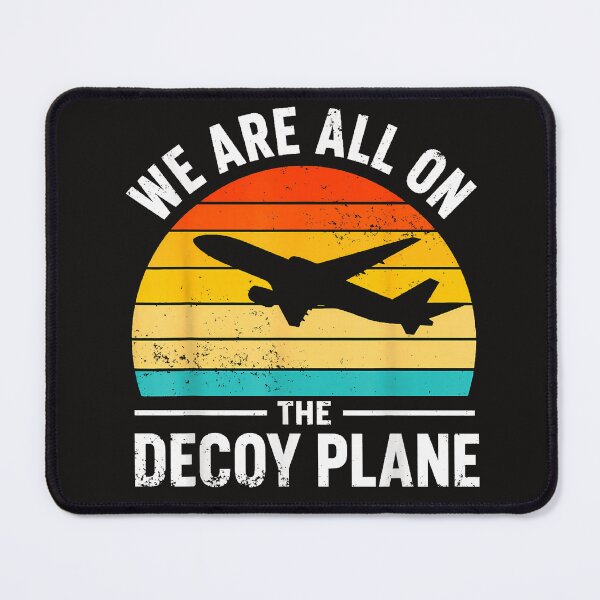 Item preview, We Are All On The Decoy Plane designed and sold by Astrolunarruk.