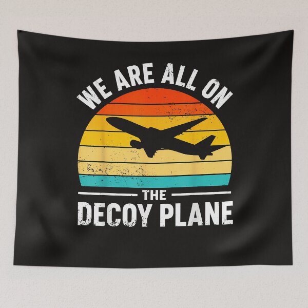 Item preview, We Are All On The Decoy Plane designed and sold by Astrolunarruk.