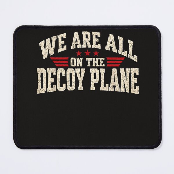 Item preview, We Are All On The Decoy Plane designed and sold by Astrolunarruk.