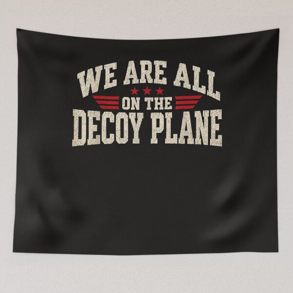Item preview, We Are All On The Decoy Plane designed and sold by Astrolunarruk.