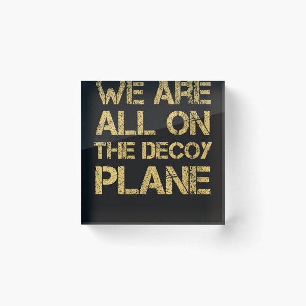 Item preview, We Are All On The Decoy Plane designed and sold by Astrolunarruk.