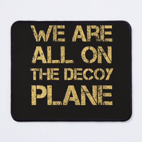 Item preview, We Are All On The Decoy Plane designed and sold by Astrolunarruk.
