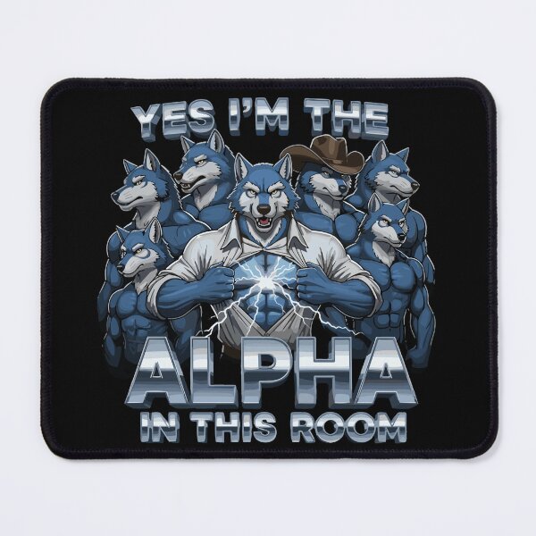 Item preview, Yes I'm The Alpha In This Room Alpha Male Wolf Leader designed and sold by SofiBlair.
