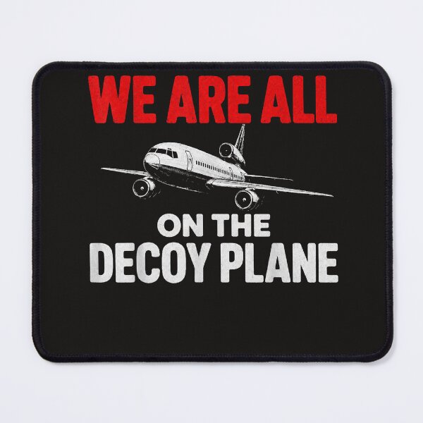 Item preview, We Are All On The Decoy Plane designed and sold by Astrolunarruk.